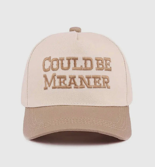 Could Be Meaner Hat
